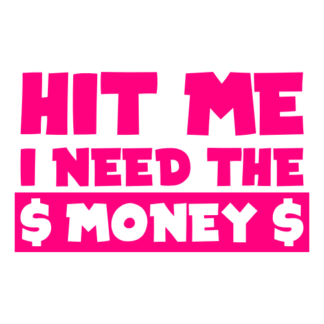 Hit Me I Need The Money Decal (Hot Pink)